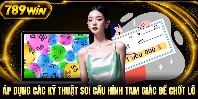 Áp dụng các kỹ thuật soi cầu hình tam giác để chốt lô