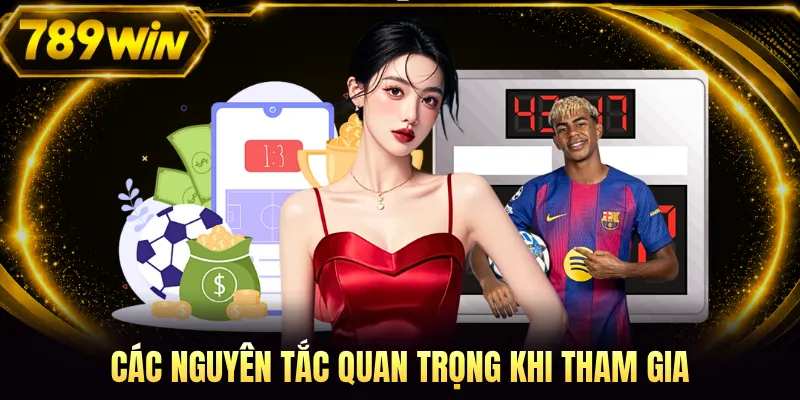 Các nguyên tắc quan trọng khi tham gia