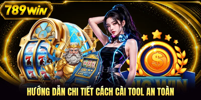 Hướng dẫn chi tiết cách cài tool an toàn