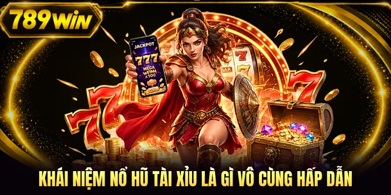 Khái niệm nổ hũ Tài Xỉu là gì vô cùng hấp dẫn