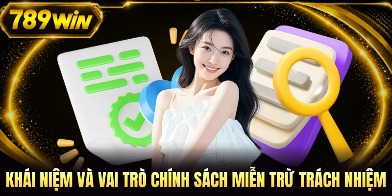 Khái niệm và vai trò chính sách miễn trừ trách nhiệm
