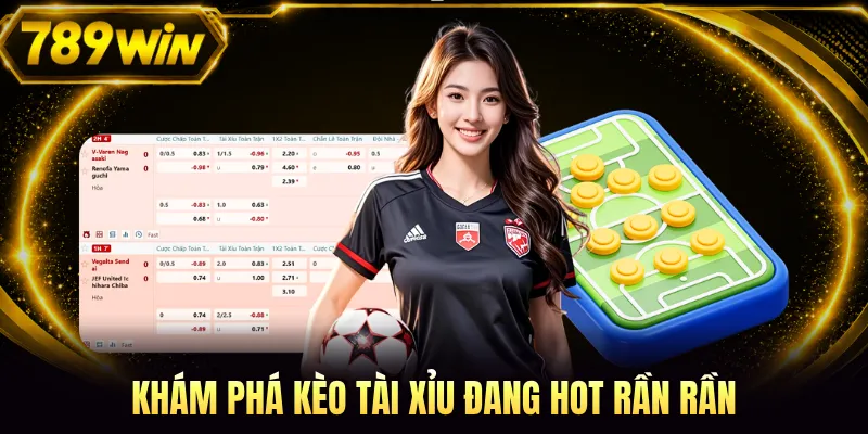 Khám phá Kèo Tài Xỉu đang hot rần rần