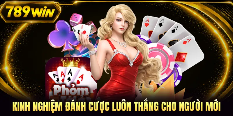 Kinh nghiệm đánh cược luôn thắng cho người mới
