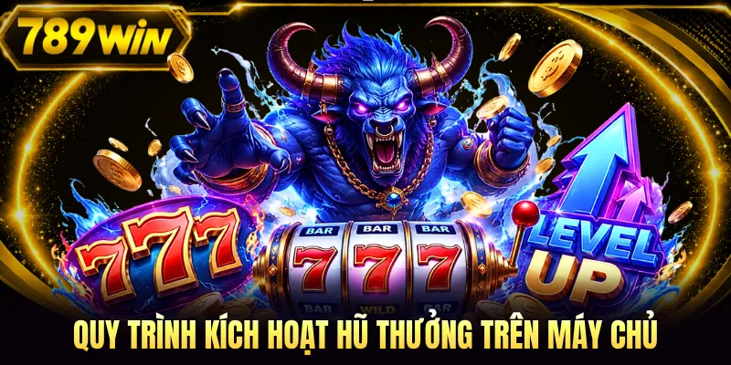 Quy trình kích hoạt hũ thưởng trên máy chủ