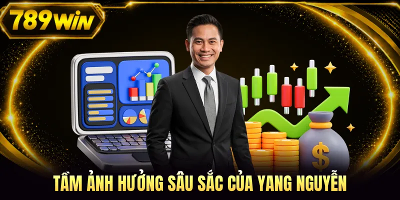Tầm ảnh hưởng sâu sắc của Yang Nguyễn
