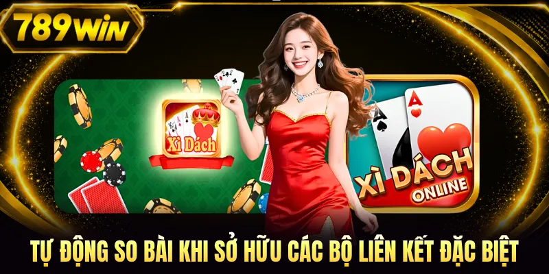 Tự động so bài khi sở hữu các bộ liên kết đặc biệt